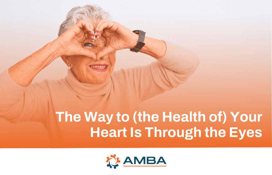The Way to (the Health of) Your Heart Is Through the Eyes